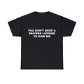 FlyShtFitsUK "YOU DONT NEED A LICENSE TO RIDE ME" Shirt