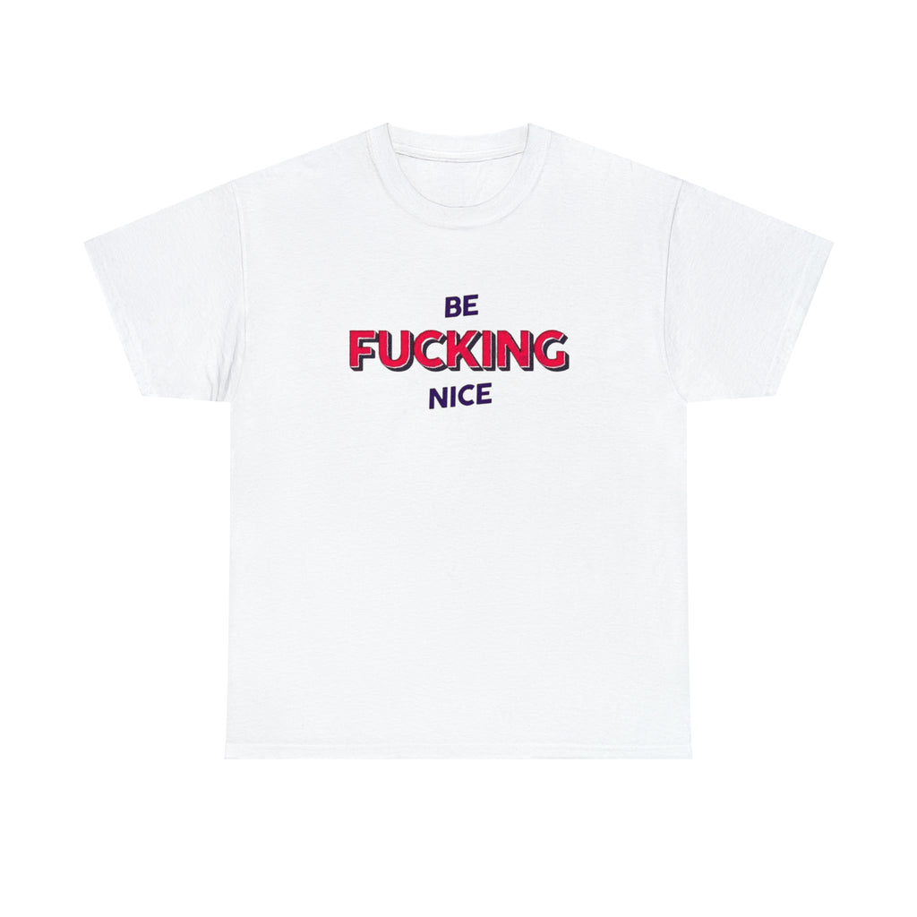 BE NICE PLS