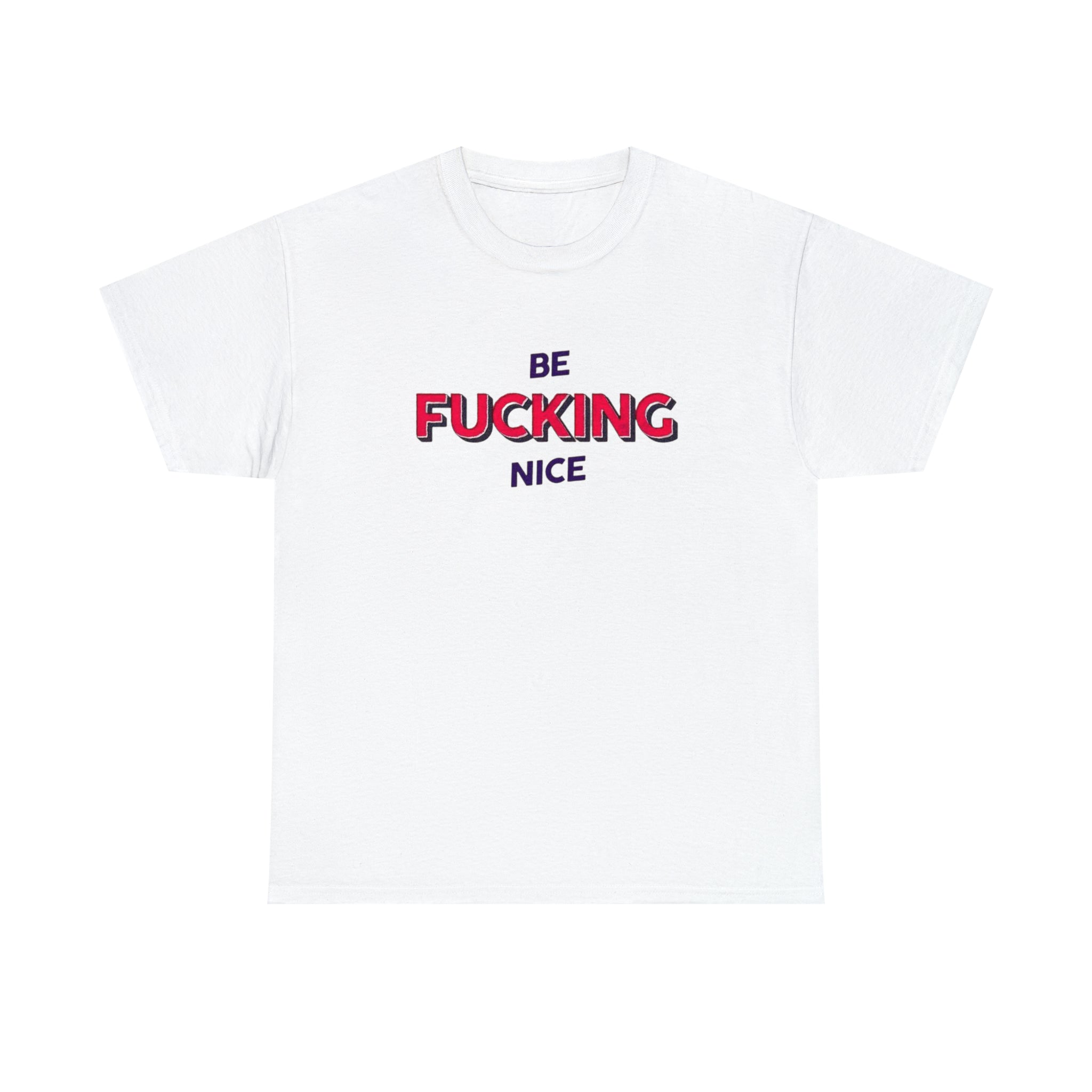 BE NICE PLS