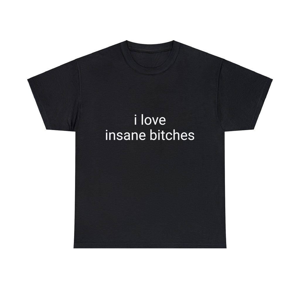 FlyShtFitsUK "I Love Insane Bitches"