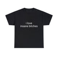 FlyShtFitsUK "I Love Insane Bitches"
