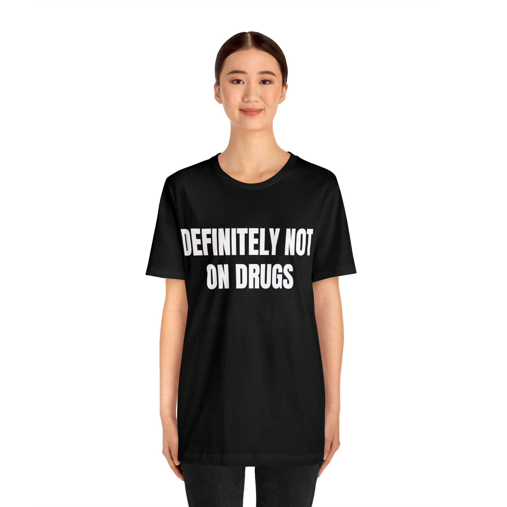 DEFINITELY NOT ON DRUGS -  Black Shirt