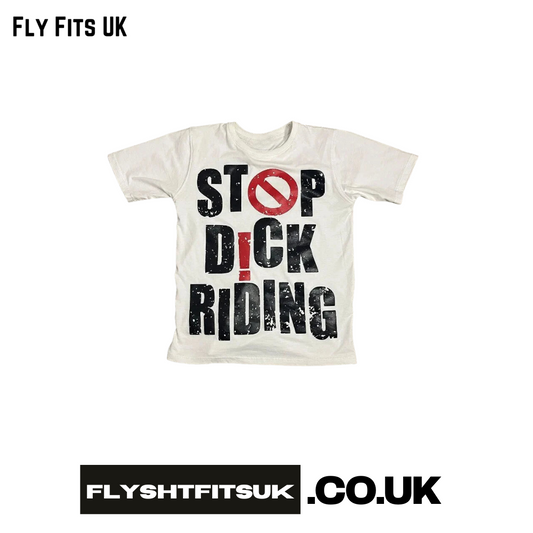 FlyShtFitsUK "Stop D#ck Riding" T-Shirt