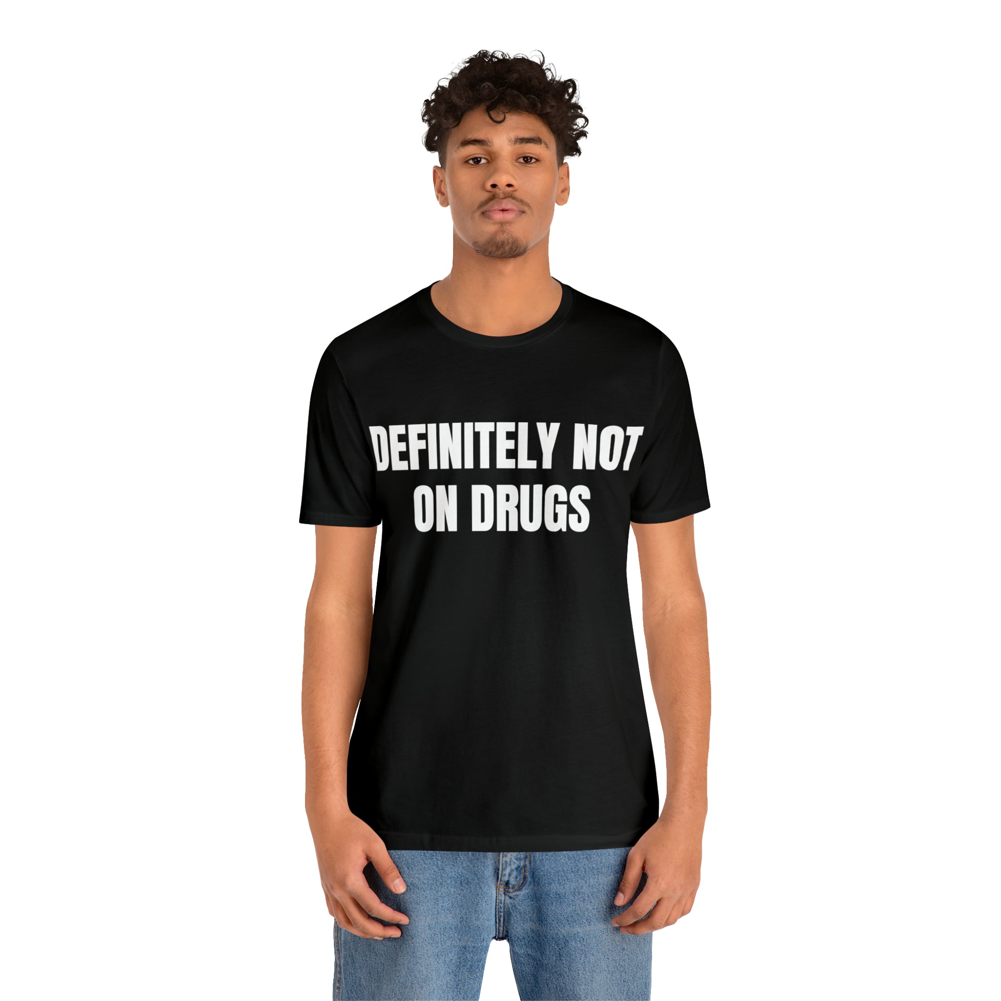 DEFINITELY NOT ON DRUGS -  Black Shirt