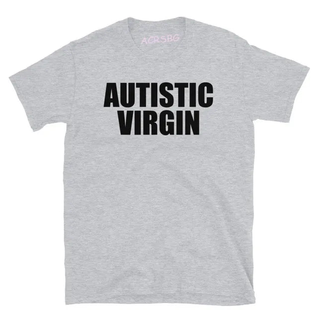 "AUTISTIC VIRGIN" TEE