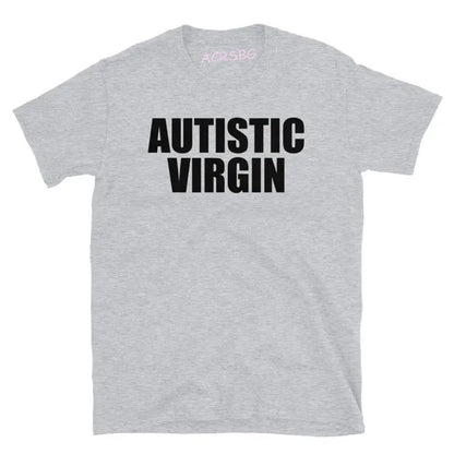 "AUTISTIC VIRGIN" TEE