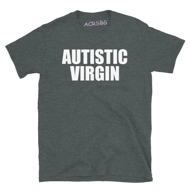 "AUTISTIC VIRGIN" TEE