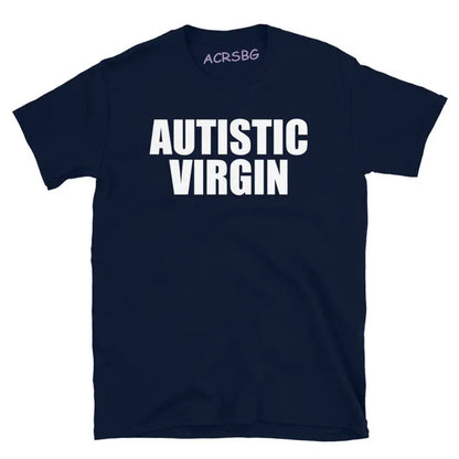 "AUTISTIC VIRGIN" TEE