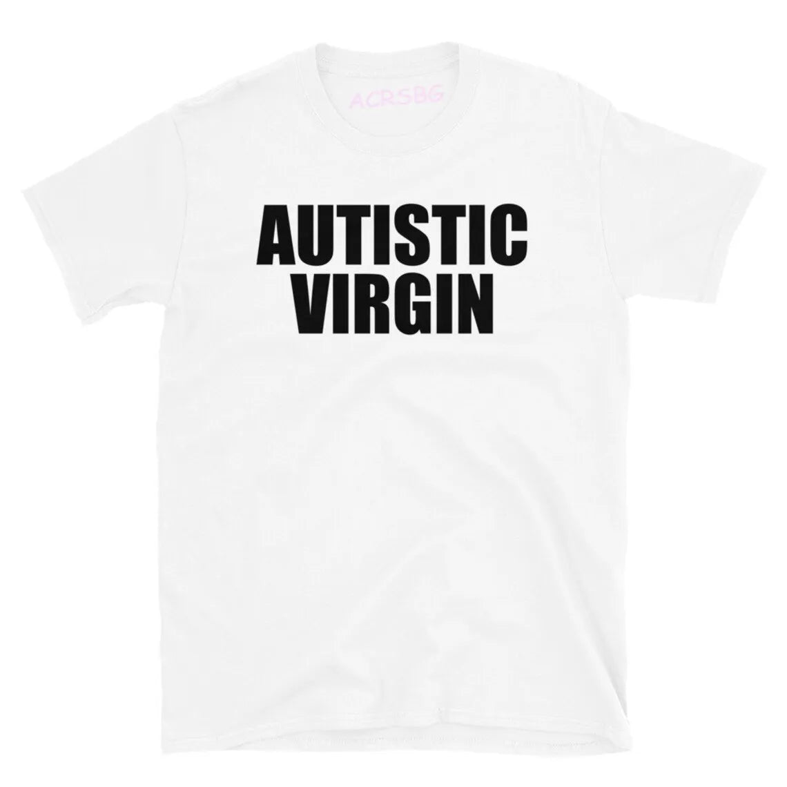 "AUTISTIC VIRGIN" TEE