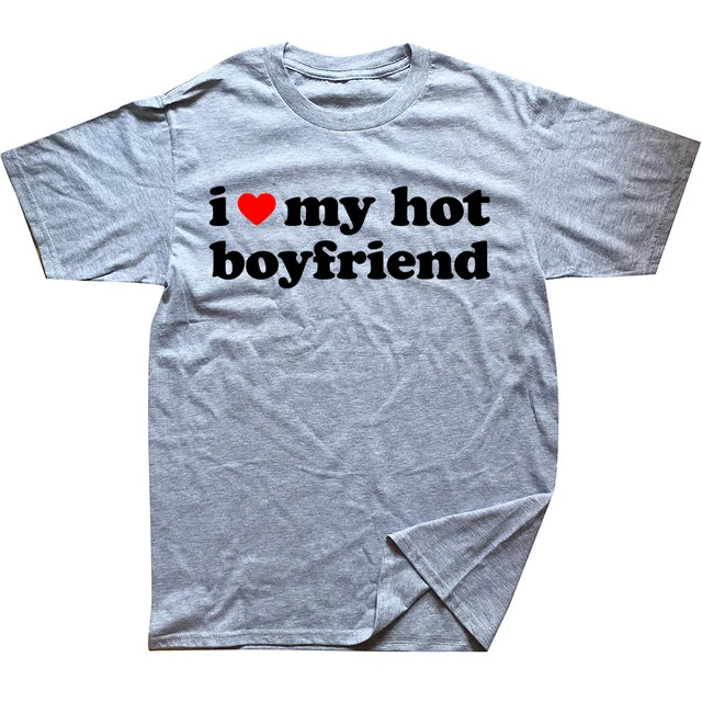 "I <3 MY HOT BOYFRIEND" SHIRT