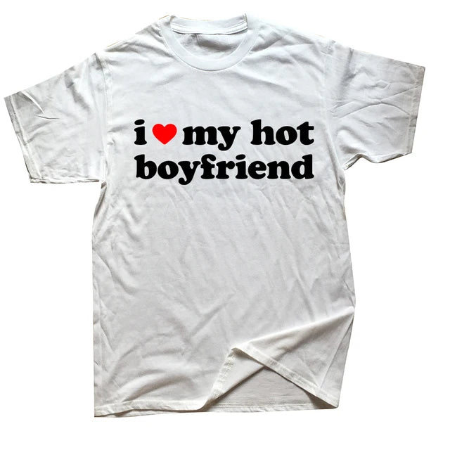 "I <3 MY HOT BOYFRIEND" SHIRT