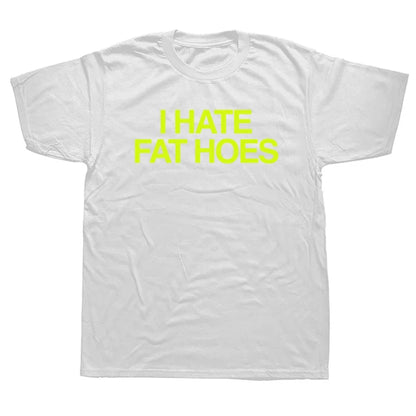 "I HATE FAT HOES" SHIRT