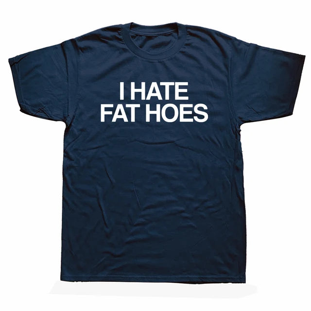 "I HATE FAT HOES" SHIRT