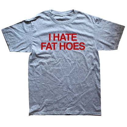 "I HATE FAT HOES" SHIRT