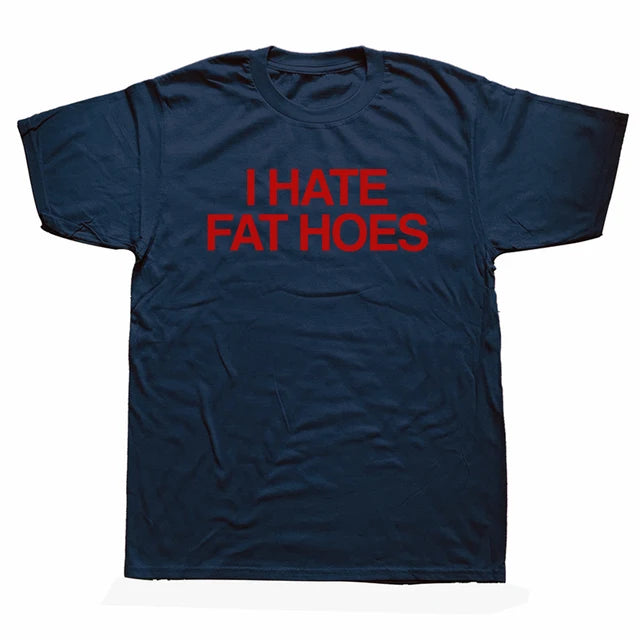 "I HATE FAT HOES" SHIRT