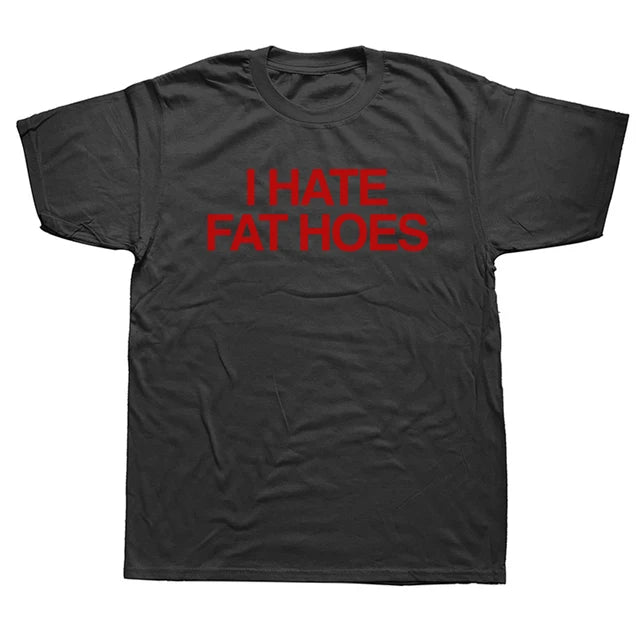 "I HATE FAT HOES" SHIRT