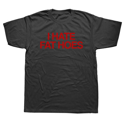 "I HATE FAT HOES" SHIRT