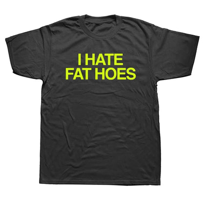 "I HATE FAT HOES" SHIRT