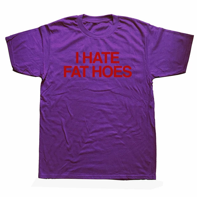 "I HATE FAT HOES" SHIRT