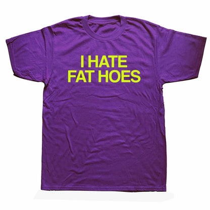 "I HATE FAT HOES" SHIRT