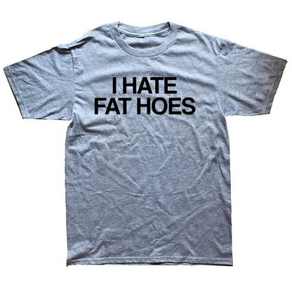 "I HATE FAT HOES" SHIRT