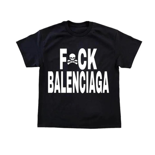 FlyShtFitsUk Inspired Design "F#CK BALENCIAGA"