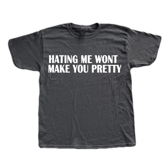 "HATING ME WONT MAKE YOU PRETTY" Letter Printed Vintage T Shirt