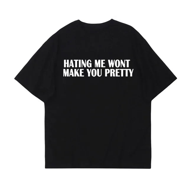 "HATING ME WONT MAKE YOU PRETTY" Letter Printed Vintage T Shirt