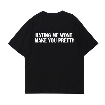 "HATING ME WONT MAKE YOU PRETTY" Letter Printed Vintage T Shirt