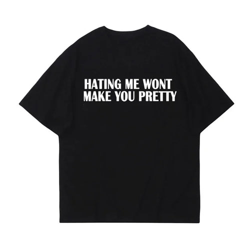 "HATING ME WONT MAKE YOU PRETTY" Letter Printed Vintage T Shirt