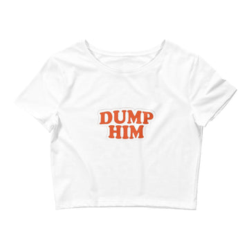 DUMP HIM CROP TOP